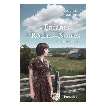 Les enfants de Roches-Noires T.02 : Ceux de la terre