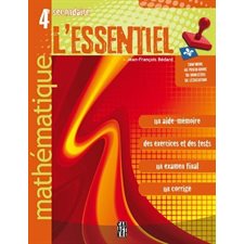 ESSENTIEL 4E SECONDAIRE - MATHEMATIQUES