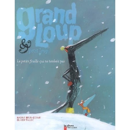 Grand Loup & Petit Loup T.02 : La petite feuille qui ne tombait pas