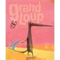 GRAND LOUP & PETIT LOUP (VOL. 01)
