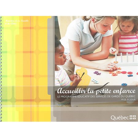 Accueillir La Petite Enfance : le programme éducatif des services de garde du Québec