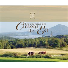 CHEMINS DES CANTONS-DE-L'EST