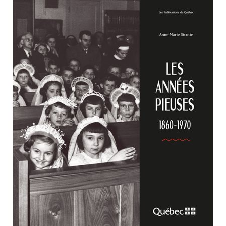 ANNEES PIEUSES 1860-1970 (LES)