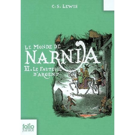 Le monde de Narnia T.06 : Le fauteuil d'argent : Folio junior : 9-11