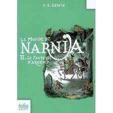 Le monde de Narnia T.06 : Le fauteuil d'argent : Folio junior : 9-11