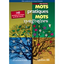 MOTS PRATIQUES MOTS MAGIQUES