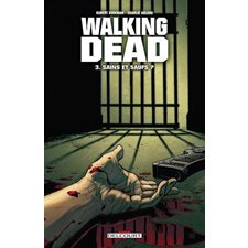 Walking dead T.03 : Sains et sauf ? : Bande dessinée
