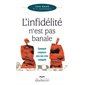 L'infidélité n'est pas banale : comment composer avec une crise conjugale