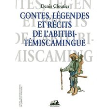 Contes, légendes et récits d'Abitibi-Témiscamingue