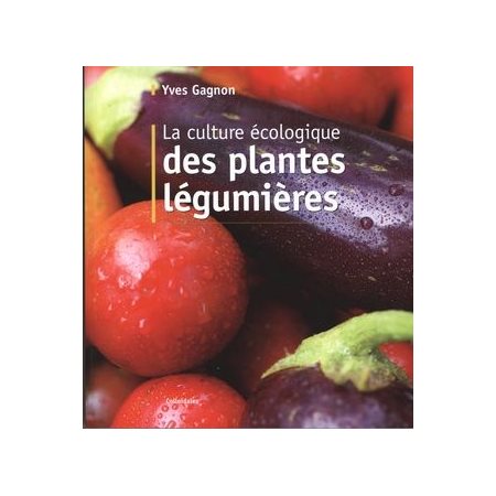 La culture écologique des plantes légumière