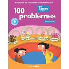 100 problèmes 1re année : 1er cycle : Résolution de problèmes en mathématique