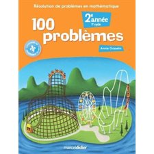 100 problèmes 2e année : 1er cycle : Résolution de problèmes en mathématique