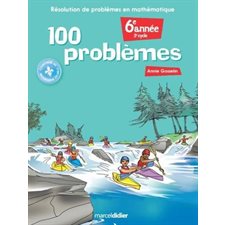 100 problèmes 6e année : 3e cycle : Résolution de problèmes en mathématique