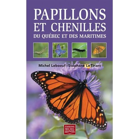 Papillons et chenilles du Québec et des Maritimes : Couverture rrigide : Édition 2012