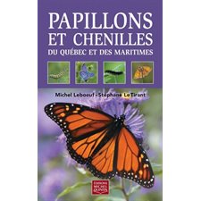 Papillons et chenilles du Québec et des Maritimes : Couverture rrigide : Édition 2012