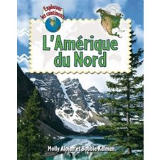 L'Amerique du Nord : Explorons les continents