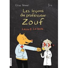 Les lecons du professeur Zouf T.02 : Lecon 2 : la sante