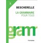 Bescherelle T.03 : La grammaire pour tous