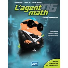 L'Agent Math 6e année : Cahier d'exercices : 2024