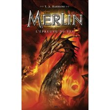 Merlin T.03 : L'epreuve du feu (10 ans)