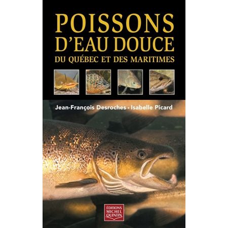 Poissons d'eau douce du Quebec et des Maritimes : Couverture rigide : Nouvelle édition 2013