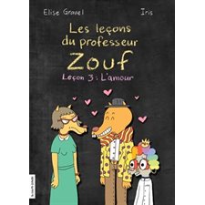 Les lecons du professeur Zouf T.03 : Lecon 3 : l'amour