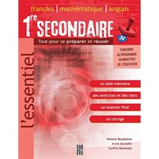 L'essentiel secondaire 1 : Francais, mathematiques, anglais