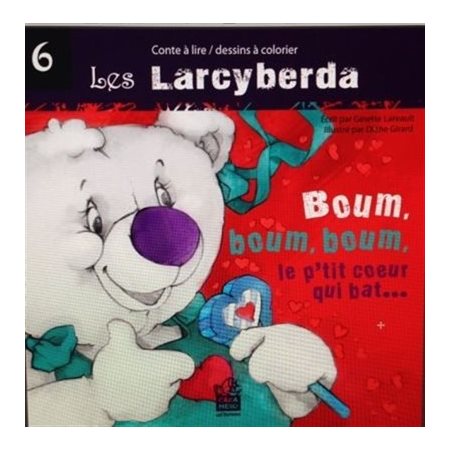 Les Larcyberda T.06 : Boum, boum, boum, le p'tit coeur qui bat ...