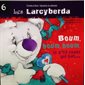 Les Larcyberda T.06 : Boum, boum, boum, le p'tit coeur qui bat ...