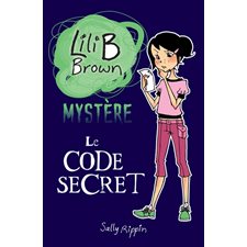 Lili B. Brown Mystere T.02 : Club secret enigmes et mysteres