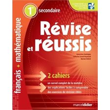 Révise et réussis : 1 re secondaire : Francais + Mathematiques (2 cahiers)