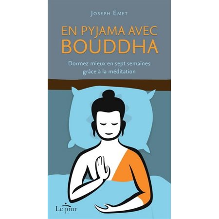 En pyjama avec Buddha : Dormez mieux en sept semaines grace a la meditation
