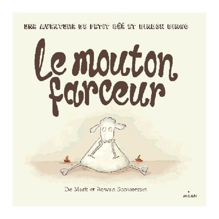 Le mouton farceur : Une aventure de petit bêê et dindon Dingo (Milan)