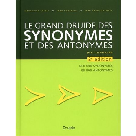 Le grand Druide des synonymes et des antonymes : 2e édition