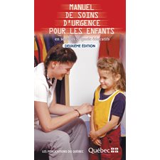 Manuel de soins d'urgence pour les enfants en service de garde éducatif: 2e édition