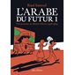 L'Arabe du futur T.01 : Une jeunesse au Moyen-Orient : 1978-1984 : Bande dessinée
