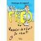 Fred : Vacances de rêve ? Je rêve !!! : 9-11