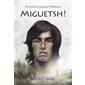 Miguetsh ! : Portrait d'un passeur d'histoires : 12-14