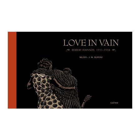 Love in vain : Robert Johnson 1911-1938 (BD)