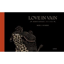 Love in vain : Robert Johnson 1911-1938 (BD)