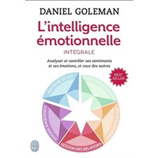 L'intelligence émotionnelle (FP) : Intégrale : Analyser et contrôler ses sentiments et ses émotions, et ceux des autres