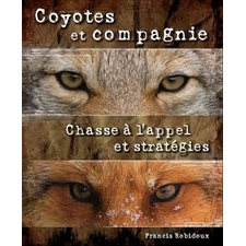 Coyotes et compagnie : Chasse à l'appel et stratégies