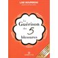 La guérison des 5 blessures T.02