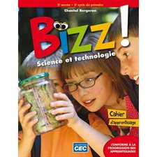 Bizz, 6e année : Science & Technologie : Cahier d'apprentissage  : Papier & Web : 2024