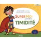 Super moi surmonte sa timidité : Guide d'intervention