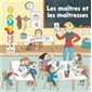 Les maîtres et les maîtresses : Mes p'tits docs : 3-6 ans