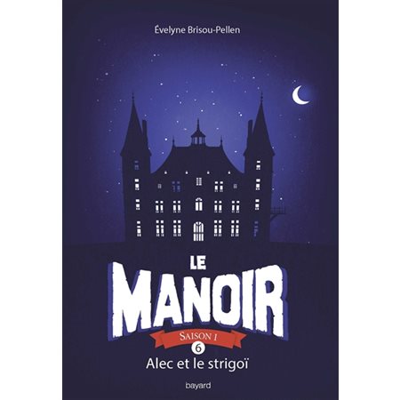 Le manoir T.06 : Alec et le strigoï : 12-14