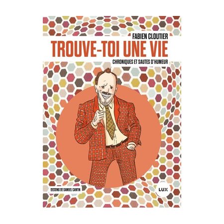 Trouve-toi une vie : Chroniques et sautes d'humeur