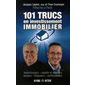 101 trucs en investissement immobilier : Investisseurs, coach et mentors. Auteurs, blogueurs, confér