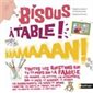 Bisous, à table ! mamaaan ! : Toutes les questions que tu te poses sur la famille.